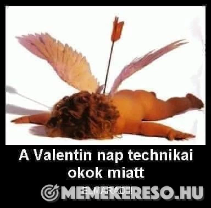 A Valentin nap technikai okok miatt ELMARAD!!!