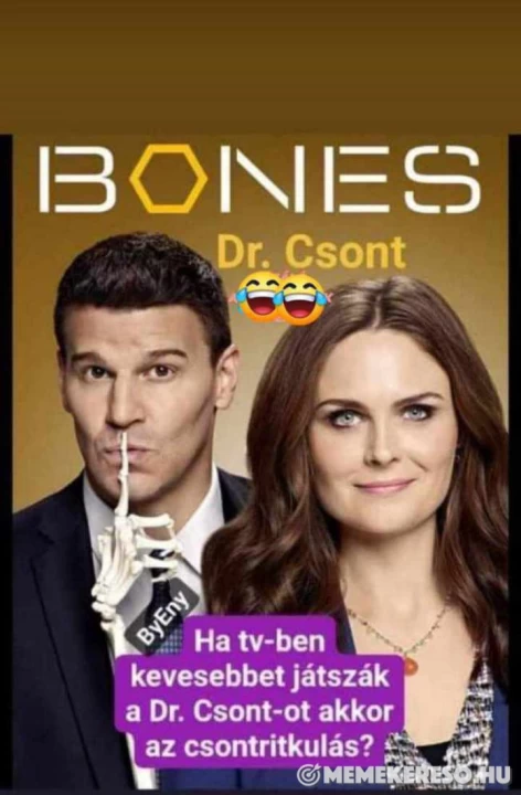 Ha tv-ben kevesebbet játszák a Dr. Csont-ot akkor az csontritkulás?